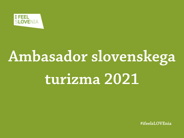 Kdo bo Ambasador slovenskega turizma 2021?