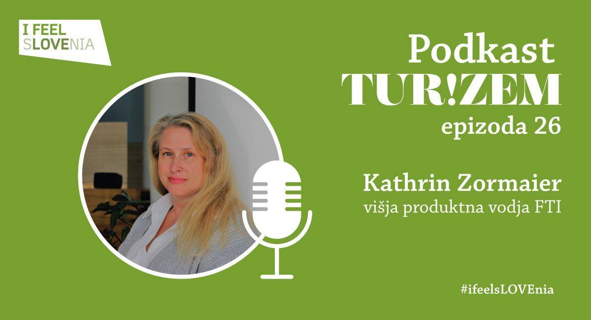 Podkast TUR!ZEM #26: Kathrin Zormaier, višja produktna vodja FTI