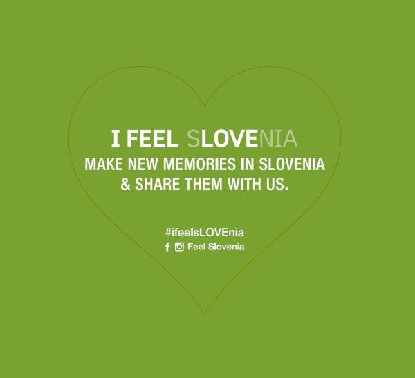 #ifeelsLOVEnia - Make new memories in Slovenia and share them with us